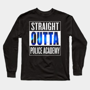 Police Academy Shirt Police Officer Graduation Gift Long Sleeve T-Shirt